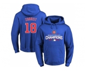 Chicago Cubs #18 Ben Zobrist Blue 2016 World Series Champions Pullover Baseball Hoodie